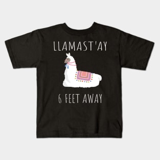 LLlamast'ay 6 Feet Away Yoga , Llama Social Distancing Gift, Sarcastic Quarantine Humour Quote Apparel Kids T-Shirt